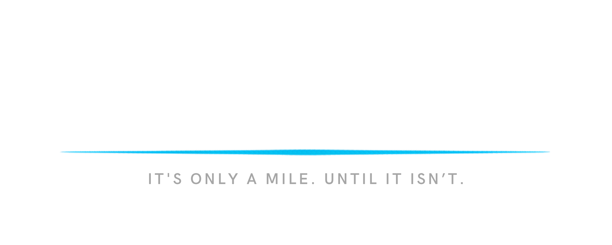The Longest Mile — It's only a mile. Until it isn't.